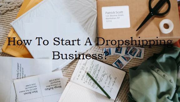 how to start a dropshipping business?